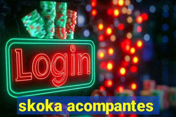 skoka acompantes